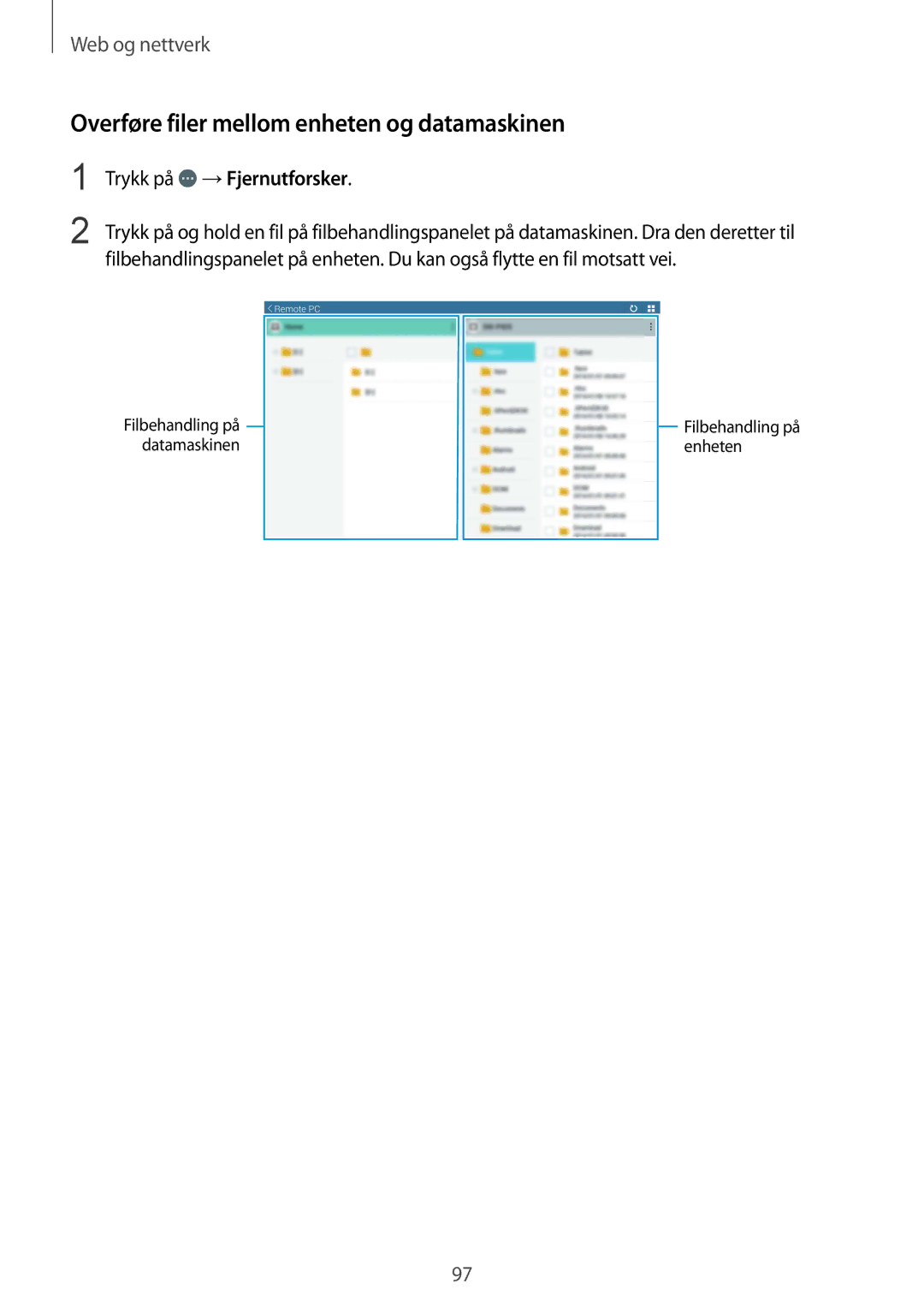 Samsung SM-P9050ZKYNEE, SM-P9050ZWANEE manual Overføre filer mellom enheten og datamaskinen, Trykk på →Fjernutforsker 