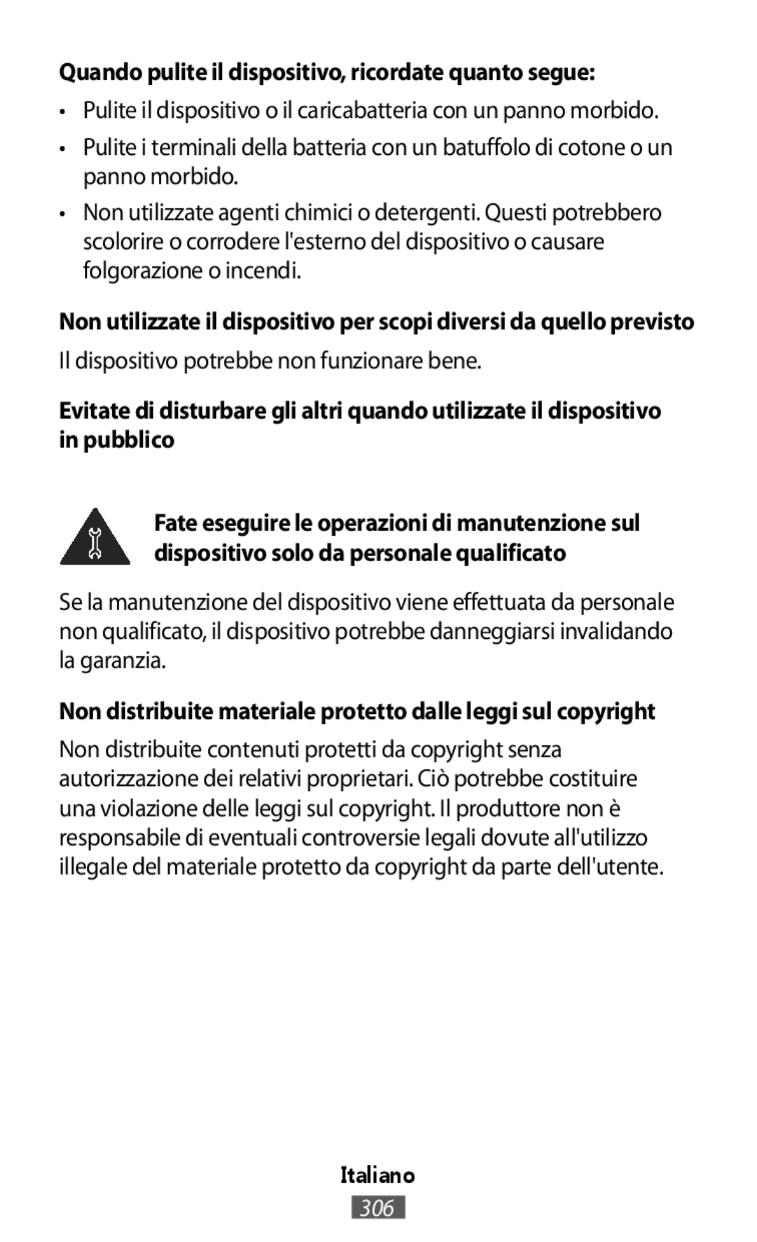 Samsung SM-R140NZIAITV Quando pulite il dispositivo, ricordate quanto segue, Il dispositivo potrebbe non funzionare bene 