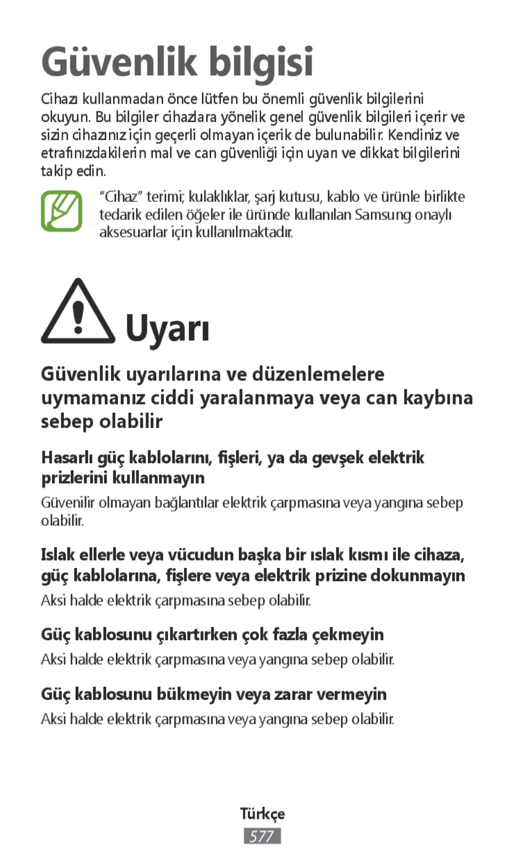 Samsung SM-R140NZAAITV manual Güç kablosunu çıkartırken çok fazla çekmeyin, Güç kablosunu bükmeyin veya zarar vermeyin 