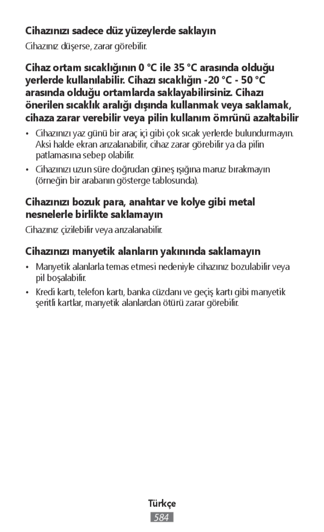 Samsung SM-R140NZIAXEZ manual Cihazınızı sadece düz yüzeylerde saklayın, Cihazınızı manyetik alanların yakınında saklamayın 