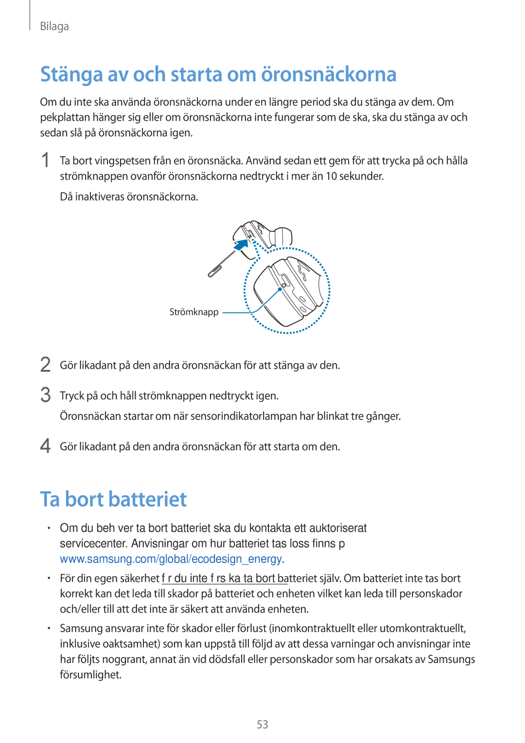 Samsung SM-R140NZKANEE, SM-R140NZIANEE manual Stänga av och starta om öronsnäckorna, Ta bort batteriet 