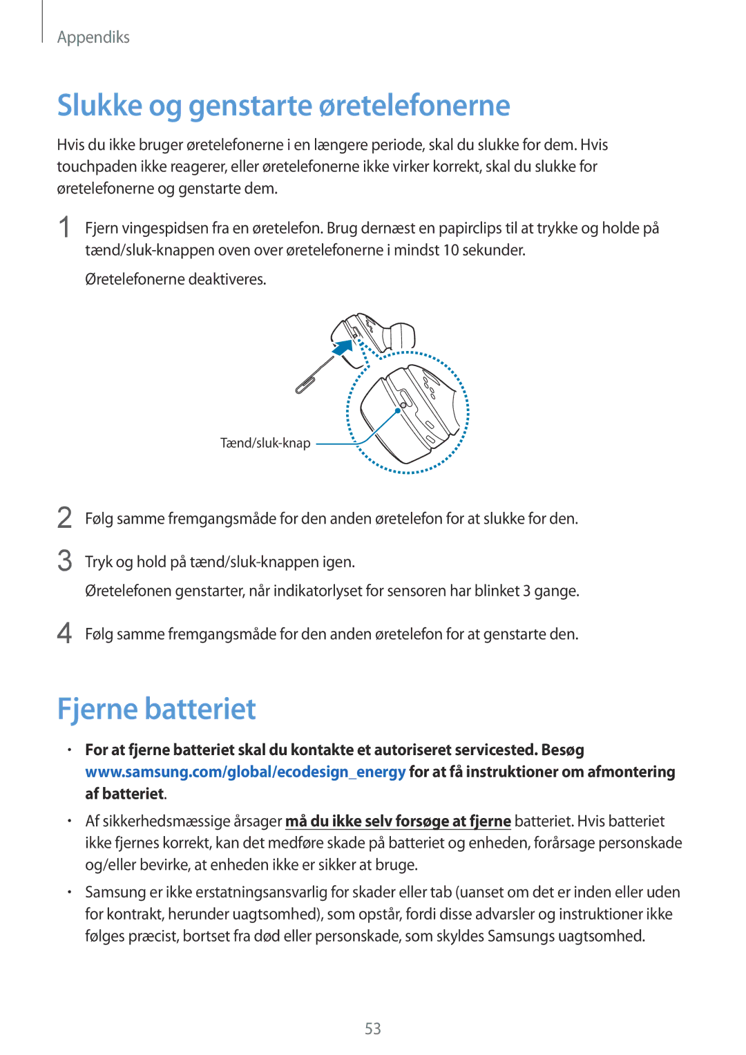 Samsung SM-R140NZKANEE, SM-R140NZIANEE manual Slukke og genstarte øretelefonerne, Fjerne batteriet 