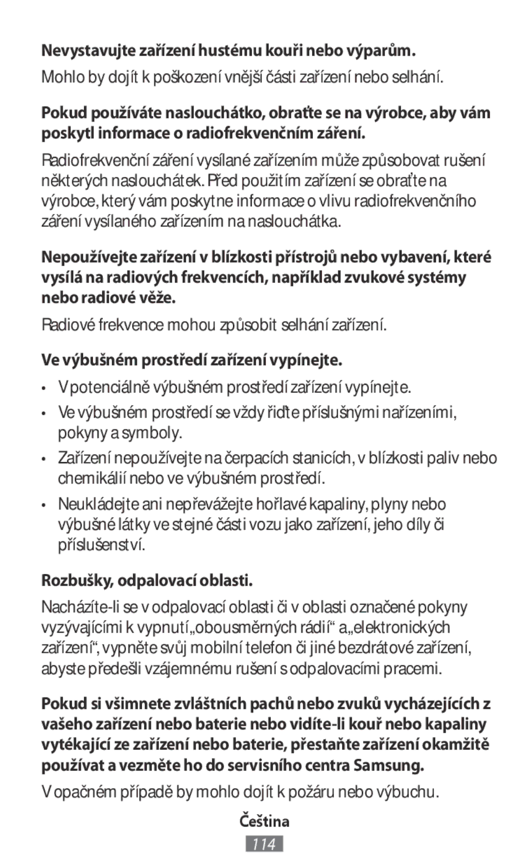 Samsung SM-R140NZKAXJP Nevystavujte zařízení hustému kouři nebo výparům, Radiové frekvence mohou způsobit selhání zařízení 