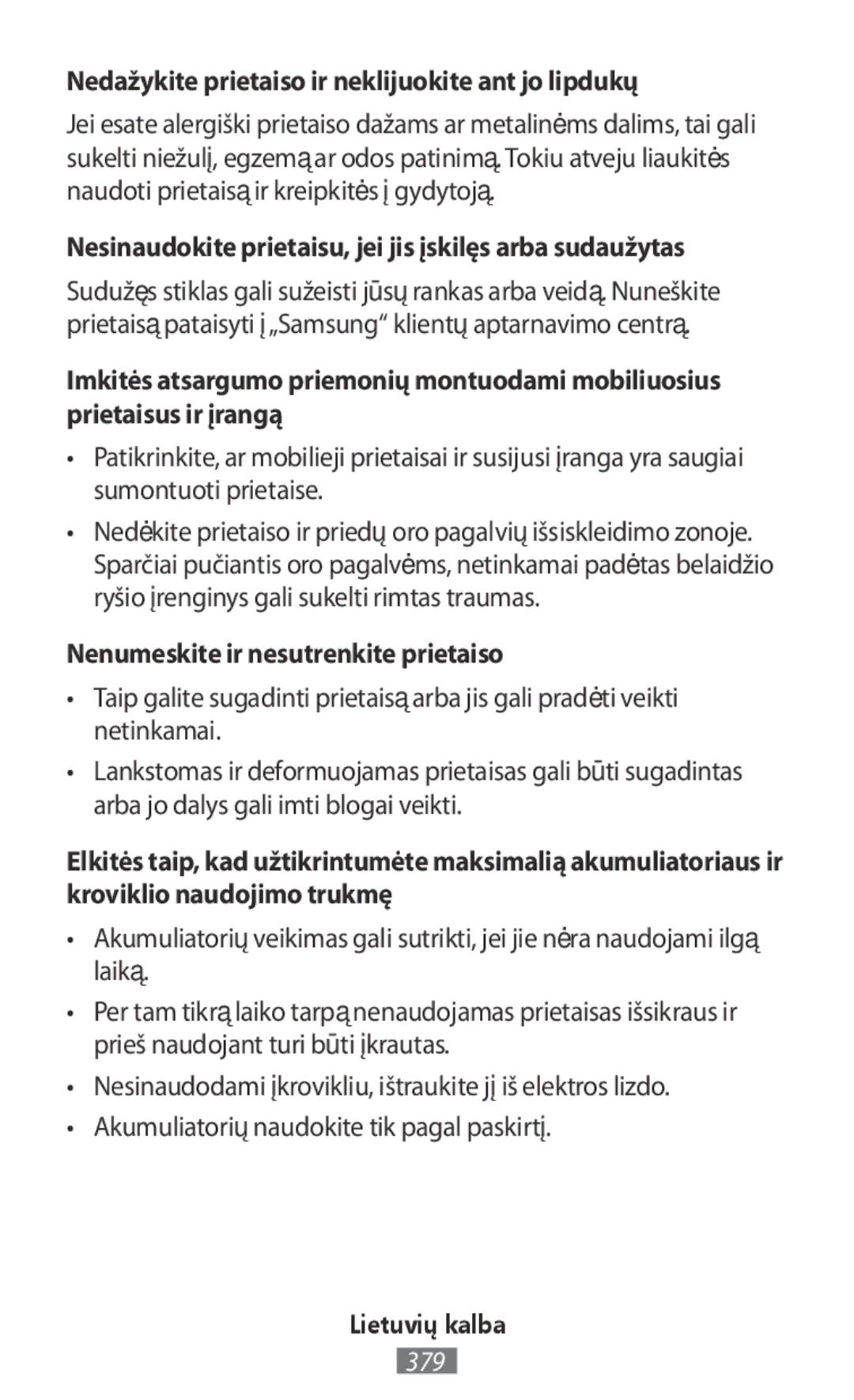 Samsung SM-R140NZKAXJP manual Nedažykite prietaiso ir neklijuokite ant jo lipdukų, Nenumeskite ir nesutrenkite prietaiso 