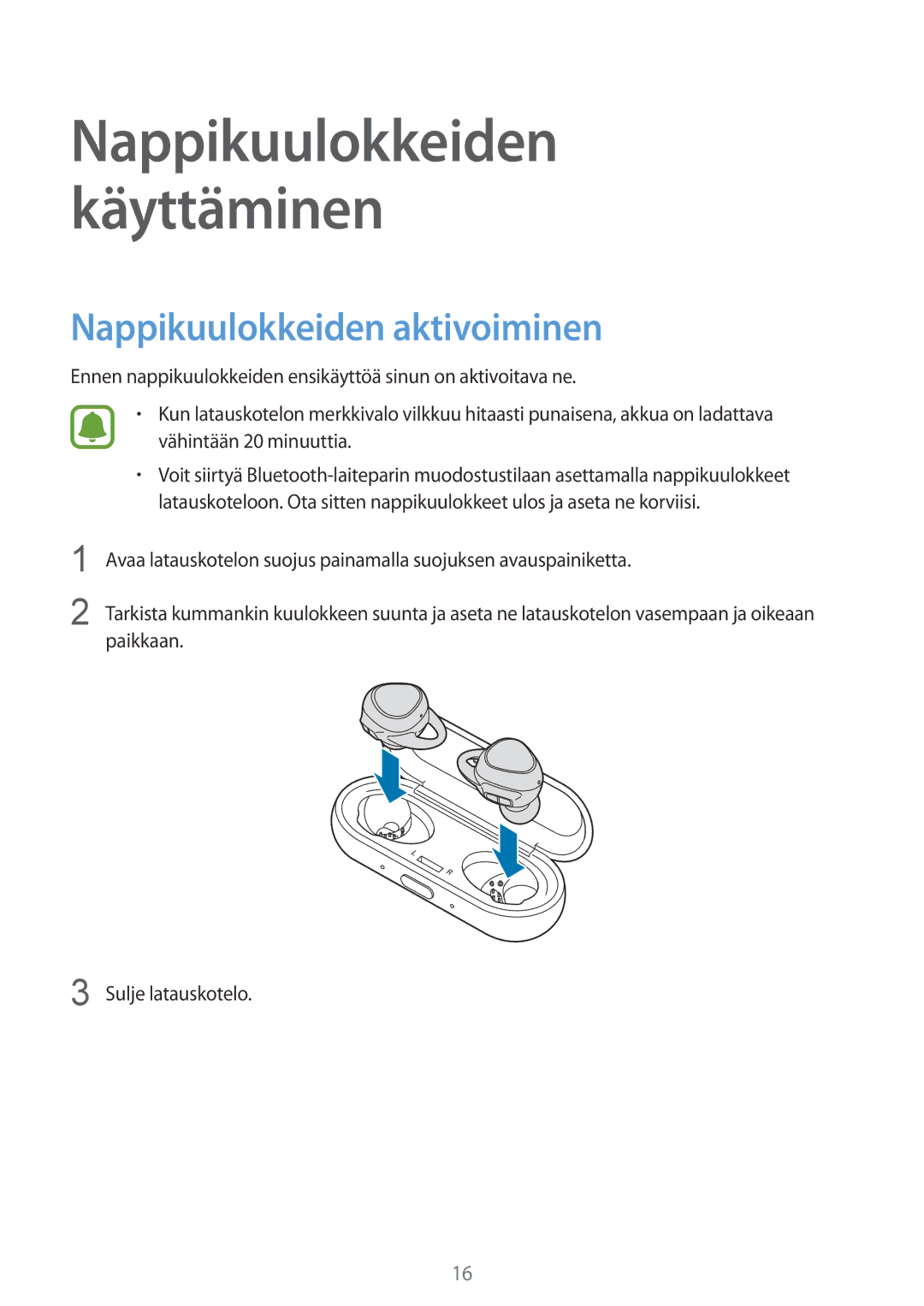 Samsung SM-R150NZWANEE, SM-R150NZBANEE, SM-R150NZKANEE manual Nappikuulokkeiden käyttäminen, Nappikuulokkeiden aktivoiminen 