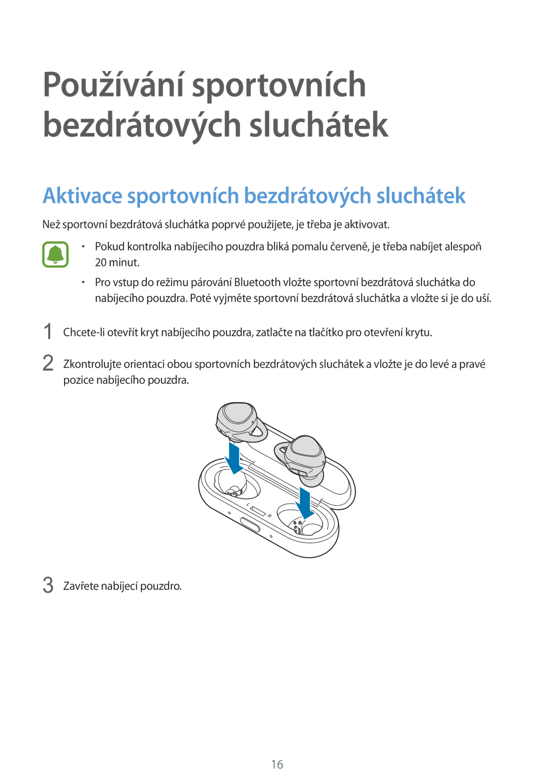 Samsung SM-R150NZWAXEZ manual Používání sportovních bezdrátových sluchátek, Aktivace sportovních bezdrátových sluchátek 