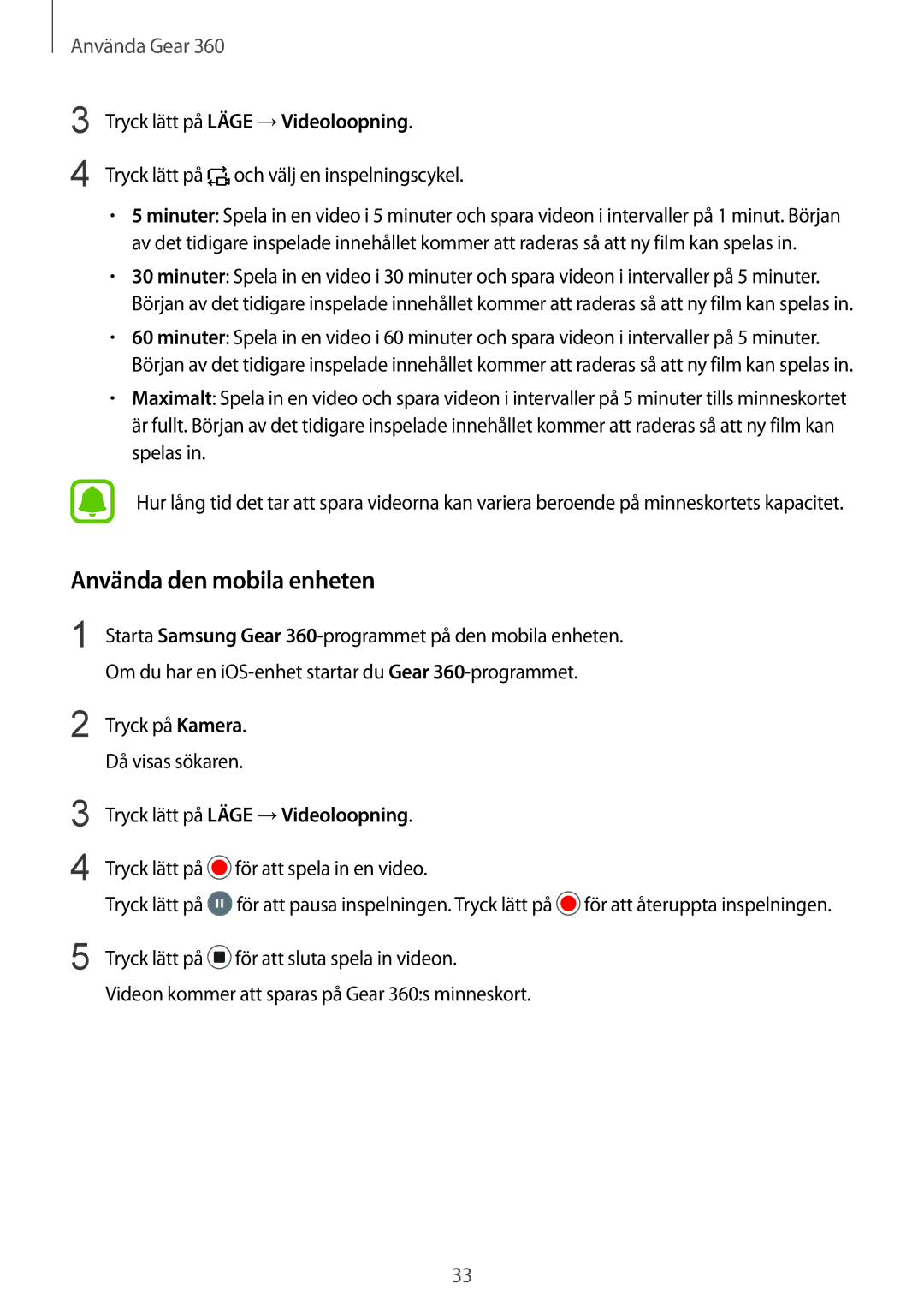 Samsung SM-R210NZWANEE manual Tryck lätt på Läge →Videoloopning, Tryck lätt på och välj en inspelningscykel 