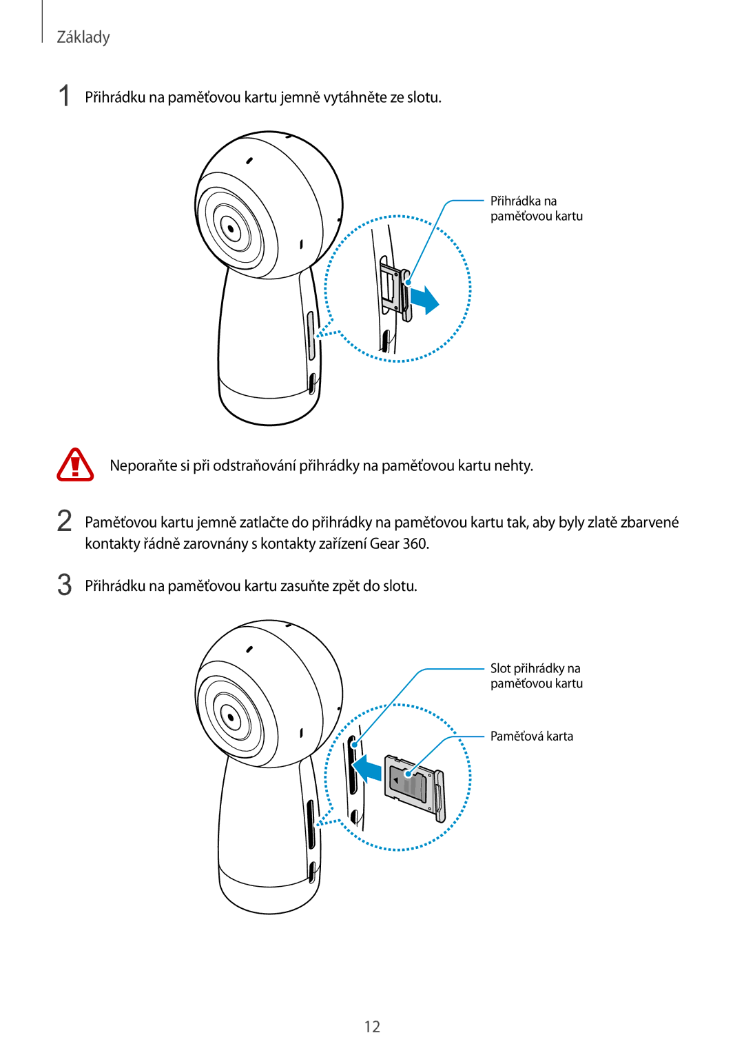 Samsung SM-R210NZWAXEZ manual Přihrádku na paměťovou kartu jemně vytáhněte ze slotu 