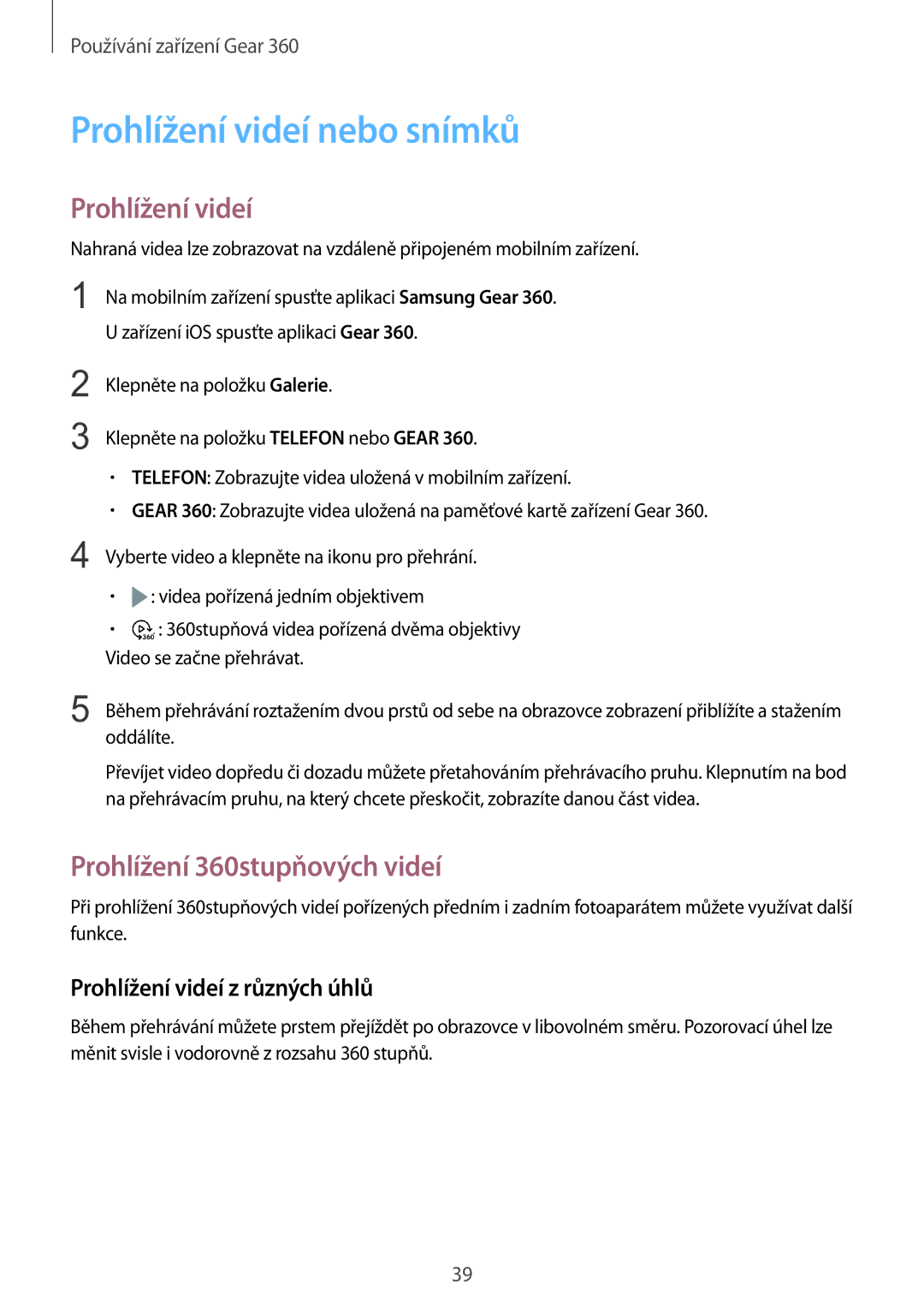 Samsung SM-R210NZWAXEZ manual Prohlížení videí nebo snímků, Prohlížení 360stupňových videí, Prohlížení videí z různých úhlů 