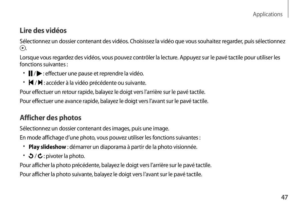 Samsung SM-R320NPWGXEF, SM-R320NPWAXEF, SM-R320NPWADBT manual Lire des vidéos, Afficher des photos 