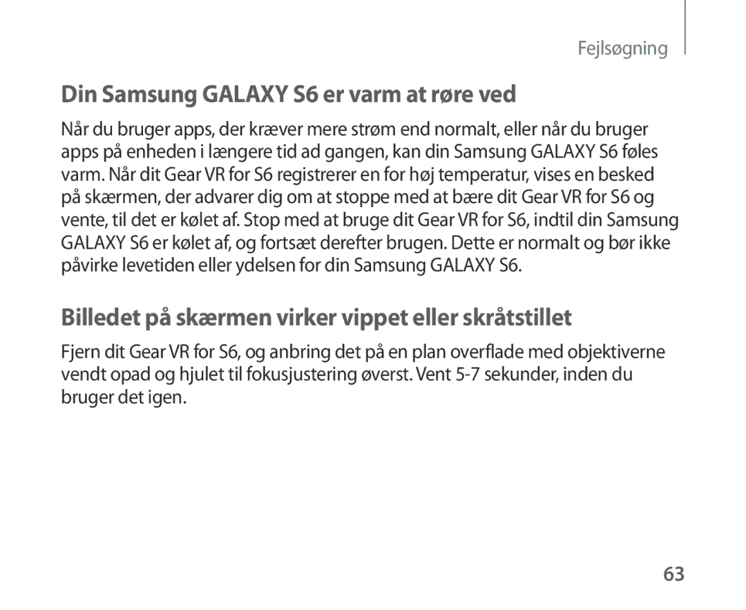 Samsung SM-R321NZWANEE Din Samsung Galaxy S6 er varm at røre ved, Billedet på skærmen virker vippet eller skråtstillet 