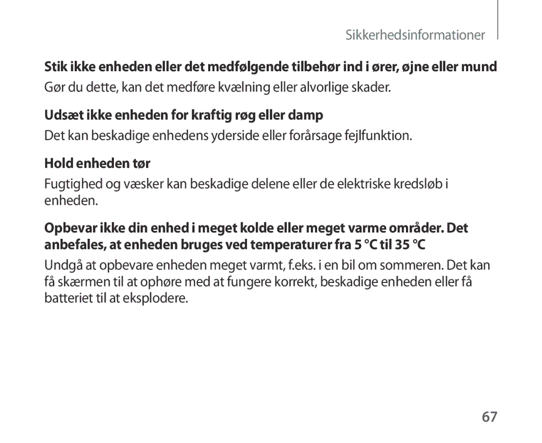 Samsung SM-R321NZWANEE manual Udsæt ikke enheden for kraftig røg eller damp, Hold enheden tør 