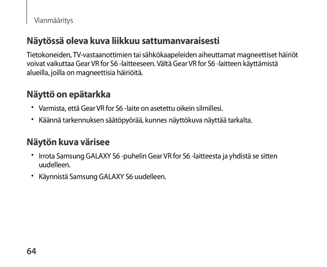 Samsung SM-R321NZWANEE manual Näytössä oleva kuva liikkuu sattumanvaraisesti, Näyttö on epätarkka, Näytön kuva värisee 