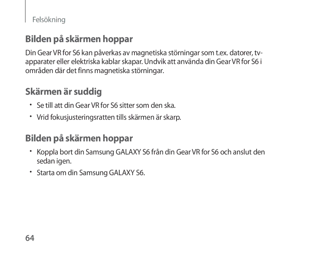 Samsung SM-R321NZWANEE manual Bilden på skärmen hoppar, Skärmen är suddig 