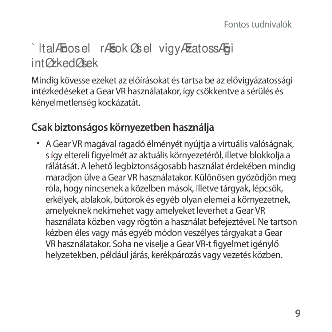 Samsung SM-R322NZWAXEH Általános előírások és elővigyázatossági intézkedések, Csak biztonságos környezetben használja 