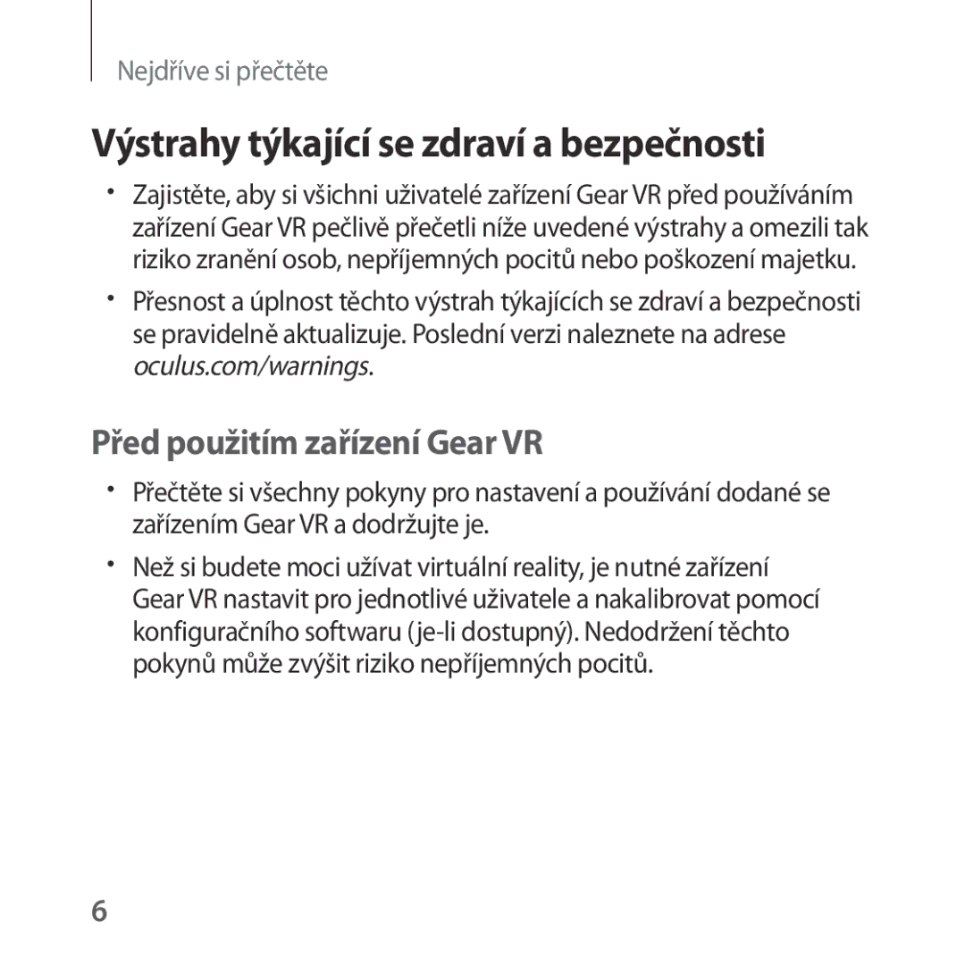 Samsung SM-R322NZWAXEZ manual Výstrahy týkající se zdraví a bezpečnosti, Před použitím zařízení Gear VR 