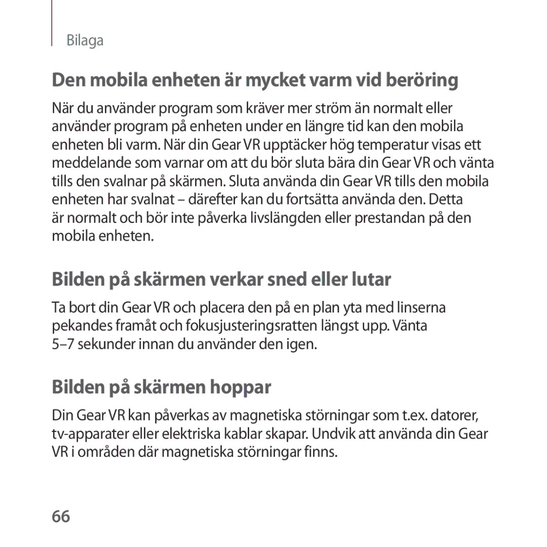 Samsung SM-R323NBKANEE manual Den mobila enheten är mycket varm vid beröring, Bilden på skärmen verkar sned eller lutar 