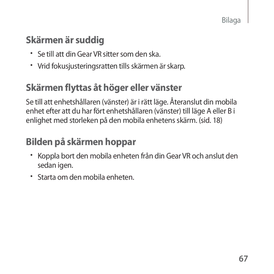 Samsung SM-R323NBKANEE manual Skärmen är suddig, Skärmen flyttas åt höger eller vänster 