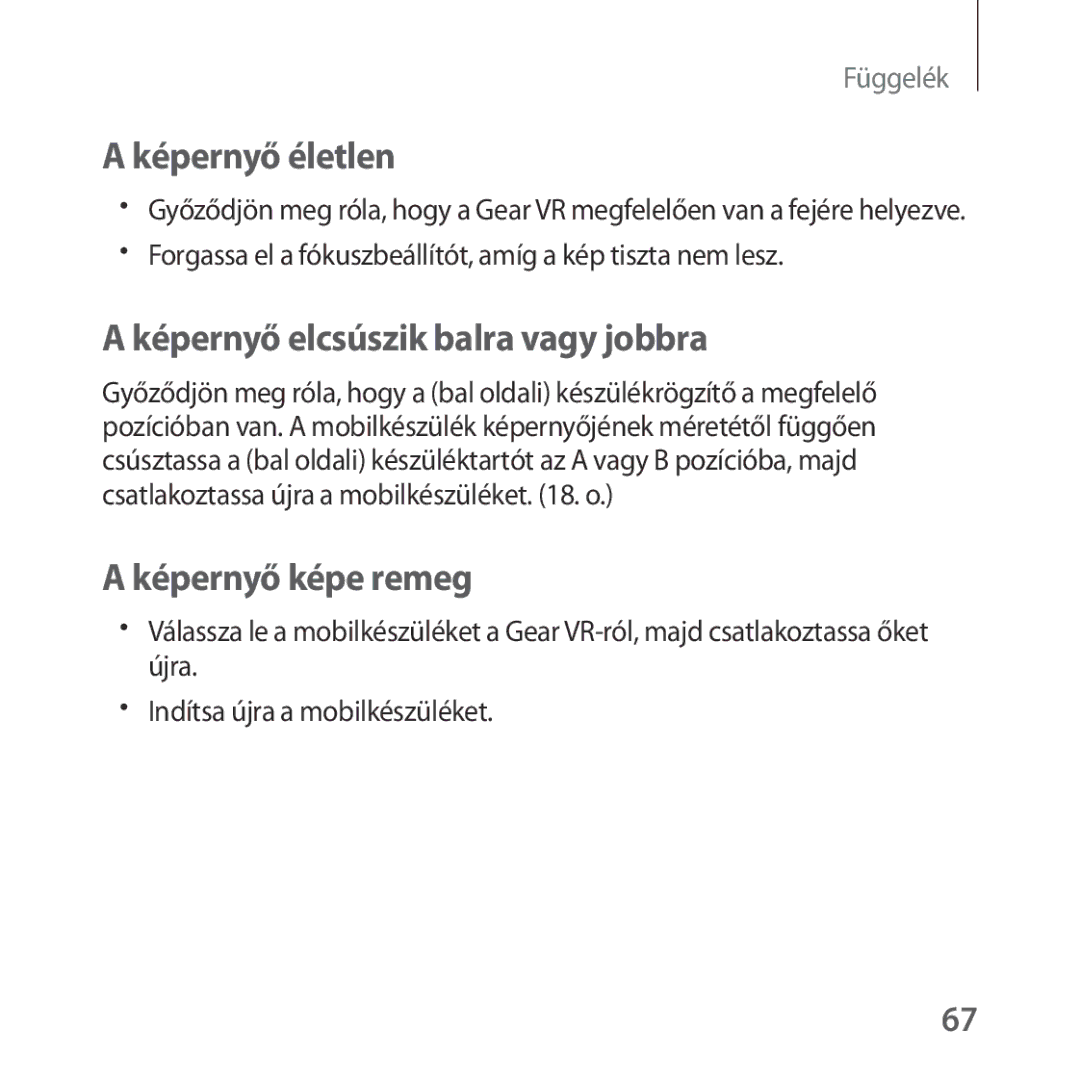 Samsung SM-R323NBKAXEH manual Képernyő életlen, Képernyő elcsúszik balra vagy jobbra, Képernyő képe remeg 