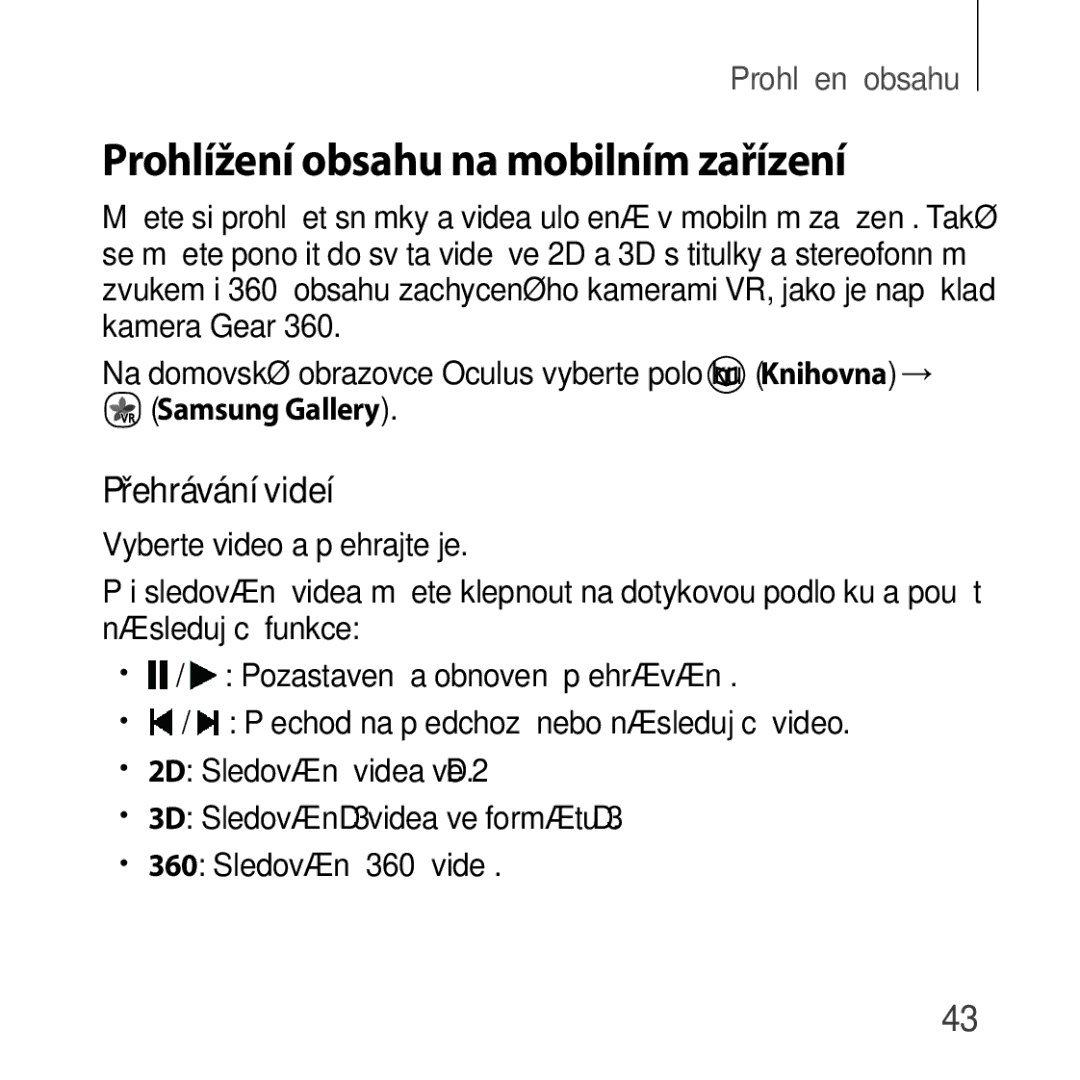 Samsung SM-R323NBKAXEZ Prohlížení obsahu na mobilním zařízení, Na domovské obrazovce Oculus vyberte položku Knihovna → 