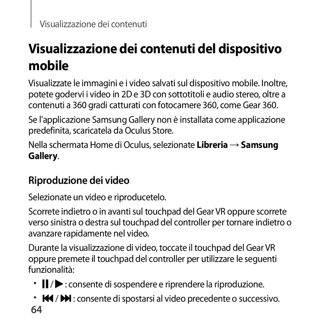 Samsung SM-R324NZAAITV Visualizzazione dei contenuti del dispositivo mobile, Gallery, Selezionate un video e riproducetelo 