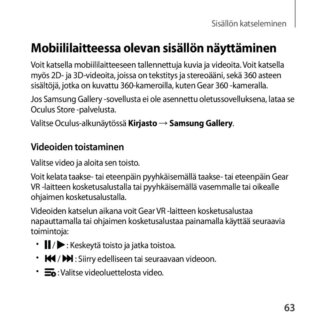 Samsung SM-R324NZAANEE manual Mobiililaitteessa olevan sisällön näyttäminen, Valitse video ja aloita sen toisto 