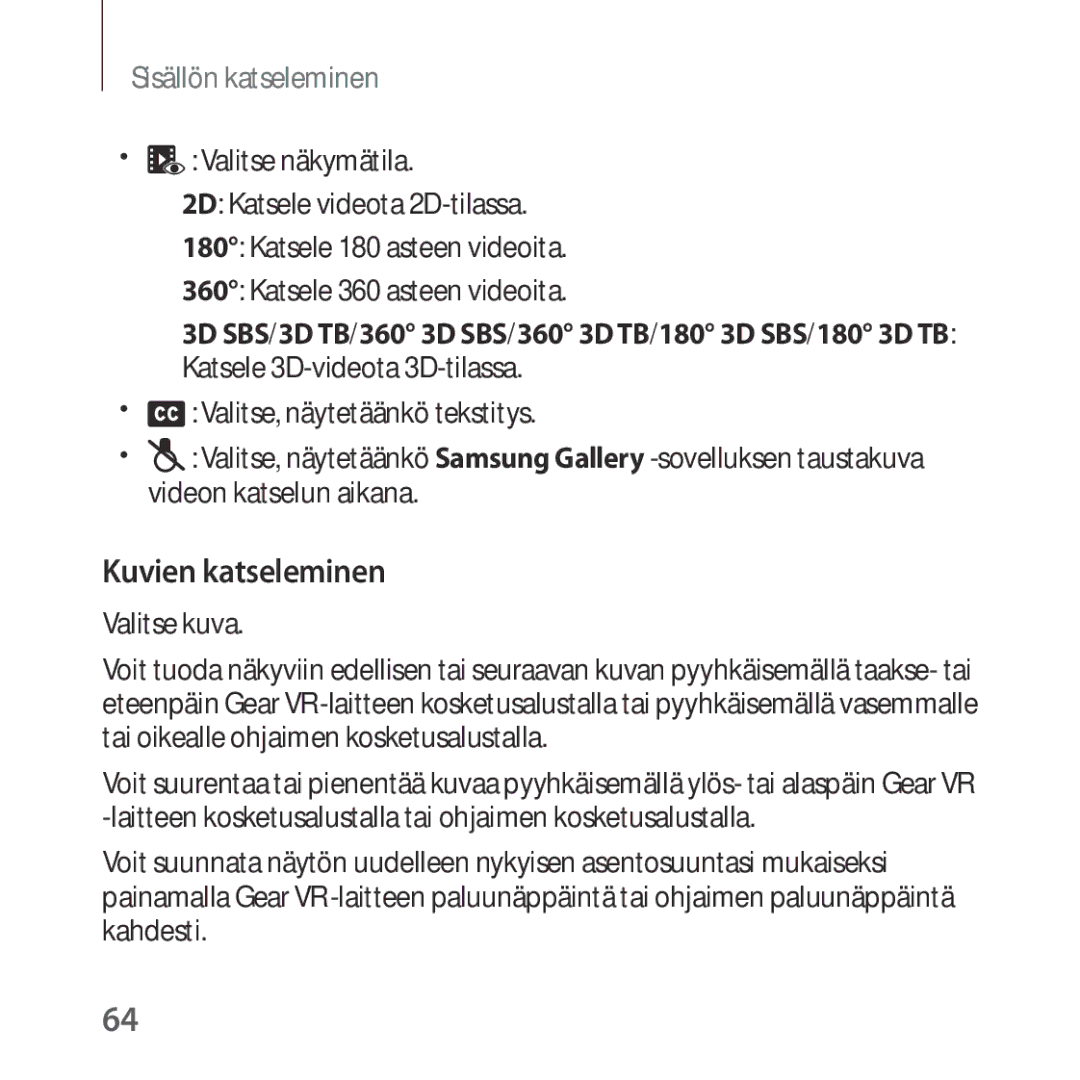 Samsung SM-R324NZAANEE manual Valitse näkymätila, 2D Katsele videota 2D-tilassa, Katsele 180 asteen videoita, Valitse kuva 