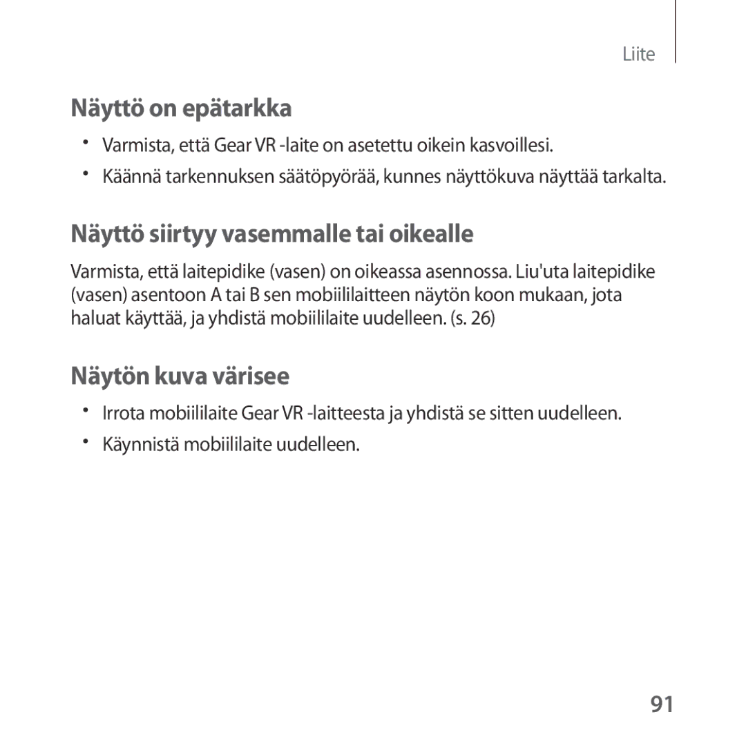 Samsung SM-R324NZAANEE manual Näyttö on epätarkka, Näyttö siirtyy vasemmalle tai oikealle, Näytön kuva värisee 