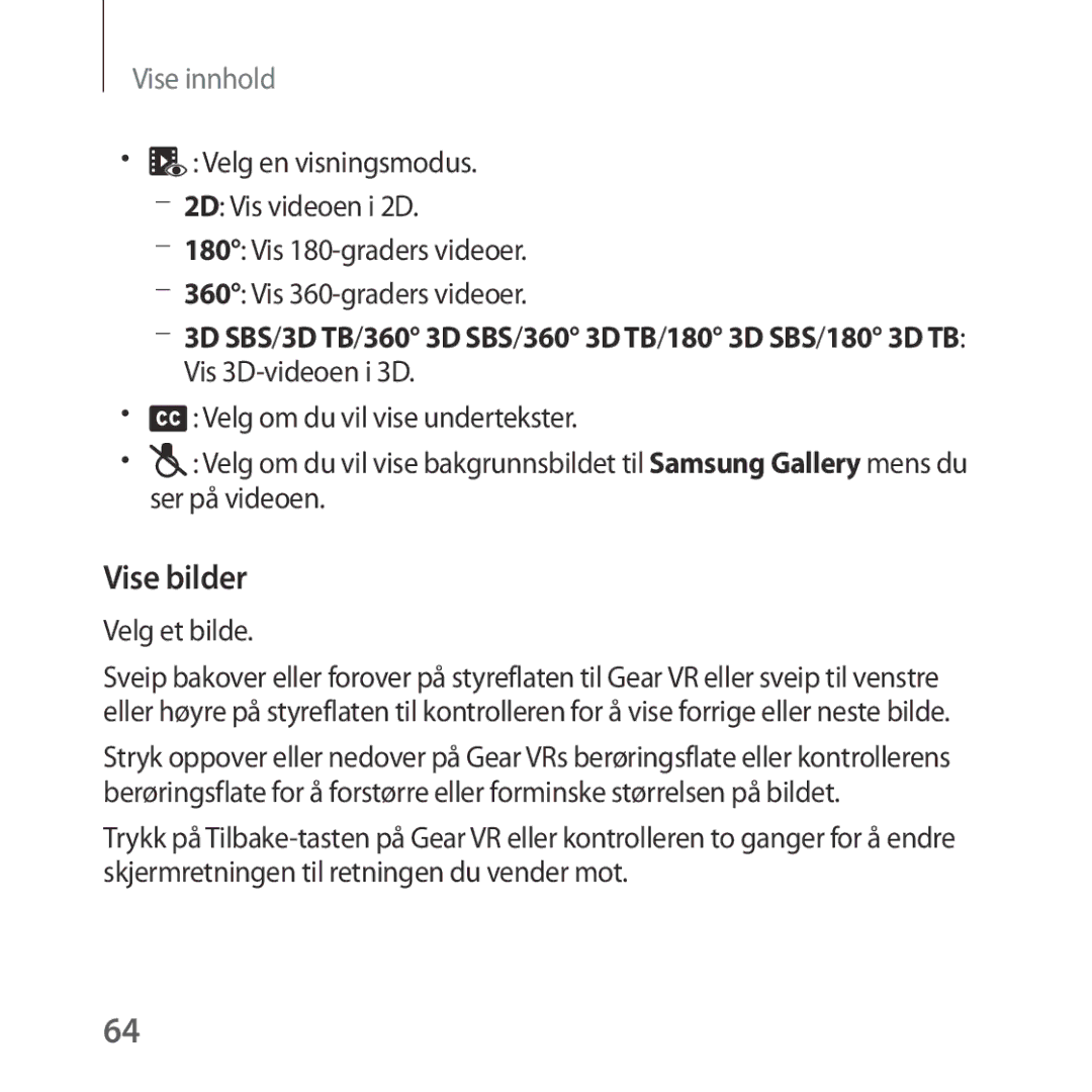 Samsung SM-R324NZAANEE manual Velg en visningsmodus, 2D Vis videoen i 2D, Vis 180-graders videoer, Vis 360-graders videoer 
