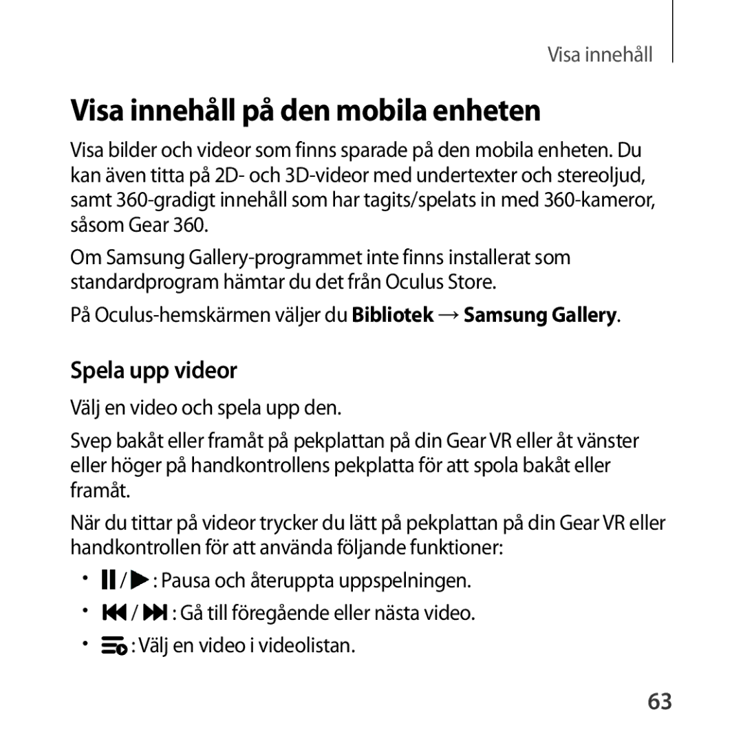 Samsung SM-R324NZAANEE Visa innehåll på den mobila enheten, På Oculus-hemskärmen väljer du Bibliotek →Samsung Gallery 