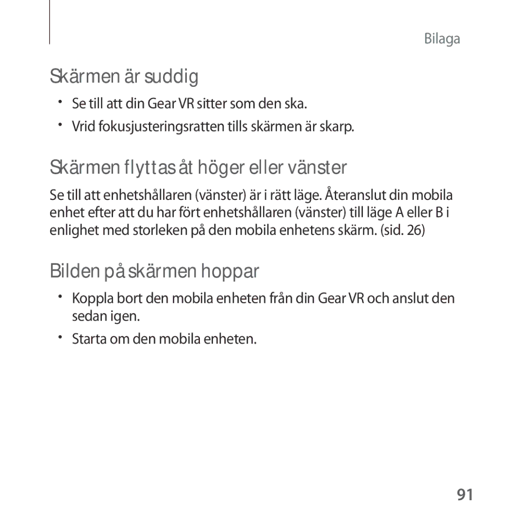 Samsung SM-R324NZAANEE manual Skärmen är suddig, Skärmen flyttas åt höger eller vänster 