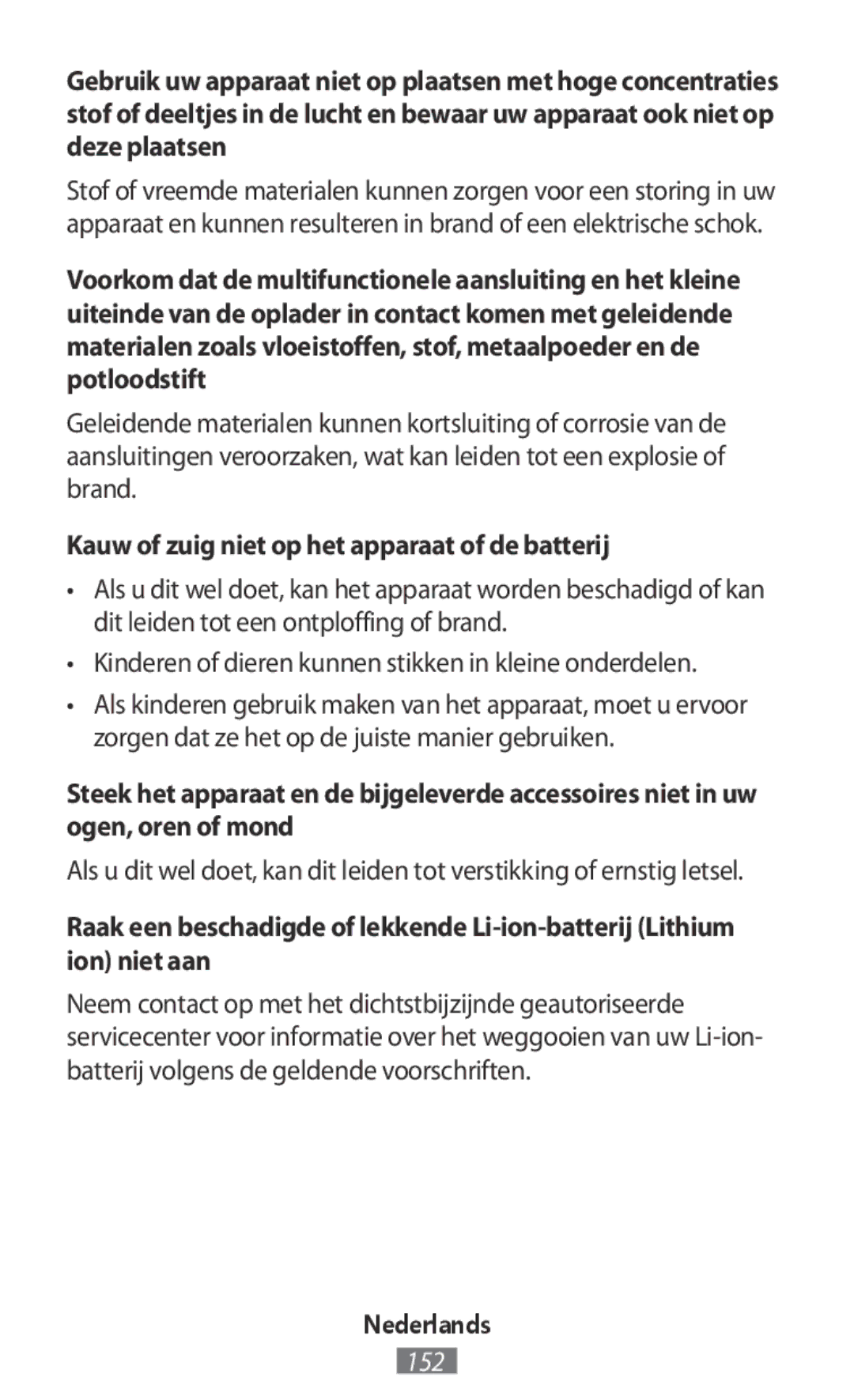 Samsung SM-R365NZRNEUR, SM-R365NZKADBT, SM-R365NZKNDBT, SM-R365NZRNDBT manual Kauw of zuig niet op het apparaat of de batterij 