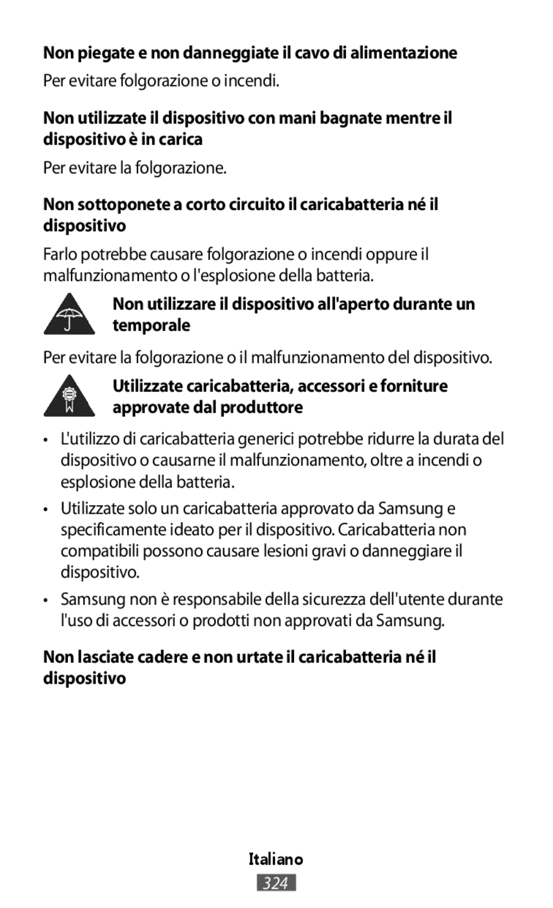 Samsung SM-R365NZKNXEF, SM-R365NZKADBT, SM-R365NZKNDBT manual Non piegate e non danneggiate il cavo di alimentazione 