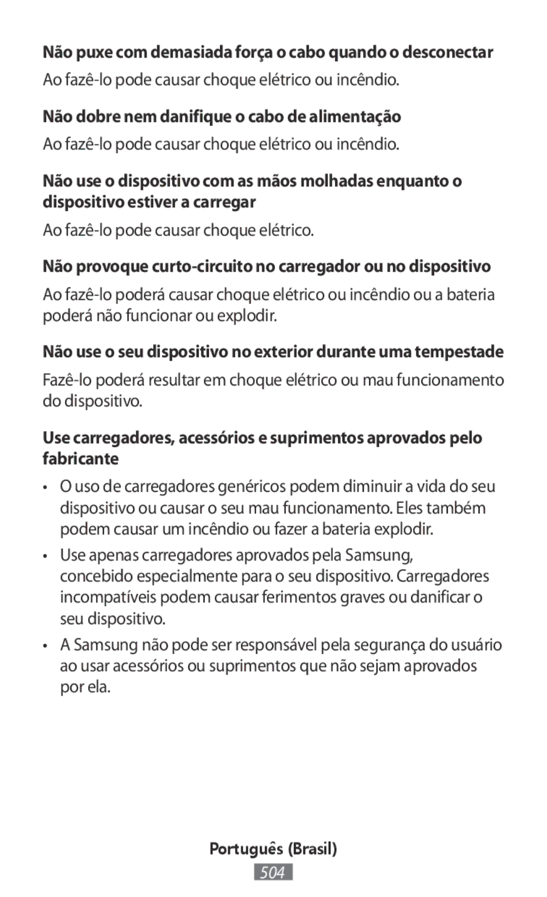 Samsung SM-R365NZRNEUR Ao fazê-lo pode causar choque elétrico ou incêndio, Não dobre nem danifique o cabo de alimentação 