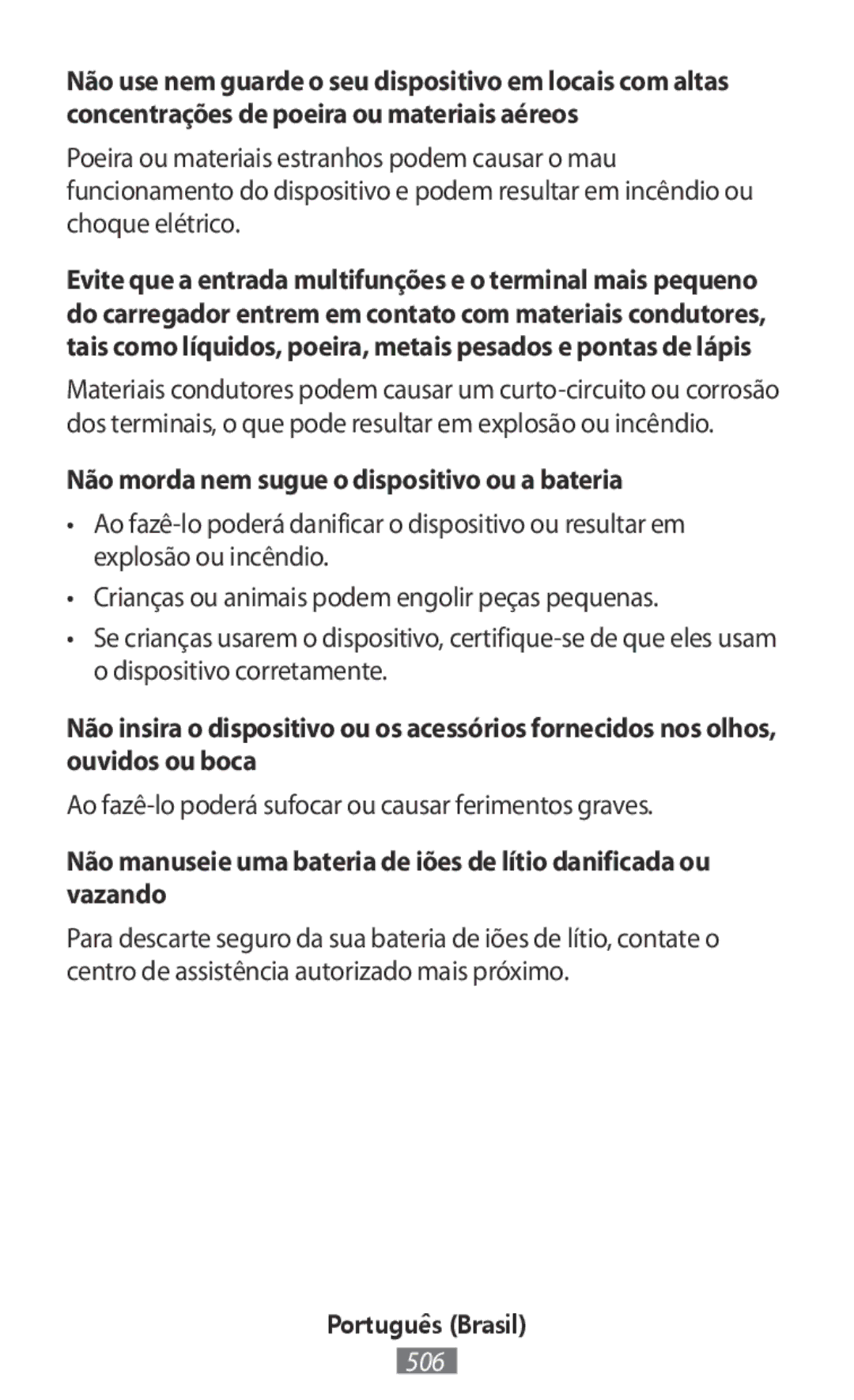 Samsung SM-R365NZRAXEH, SM-R365NZKADBT, SM-R365NZKNDBT, SM-R365NZRNDBT manual Não morda nem sugue o dispositivo ou a bateria 