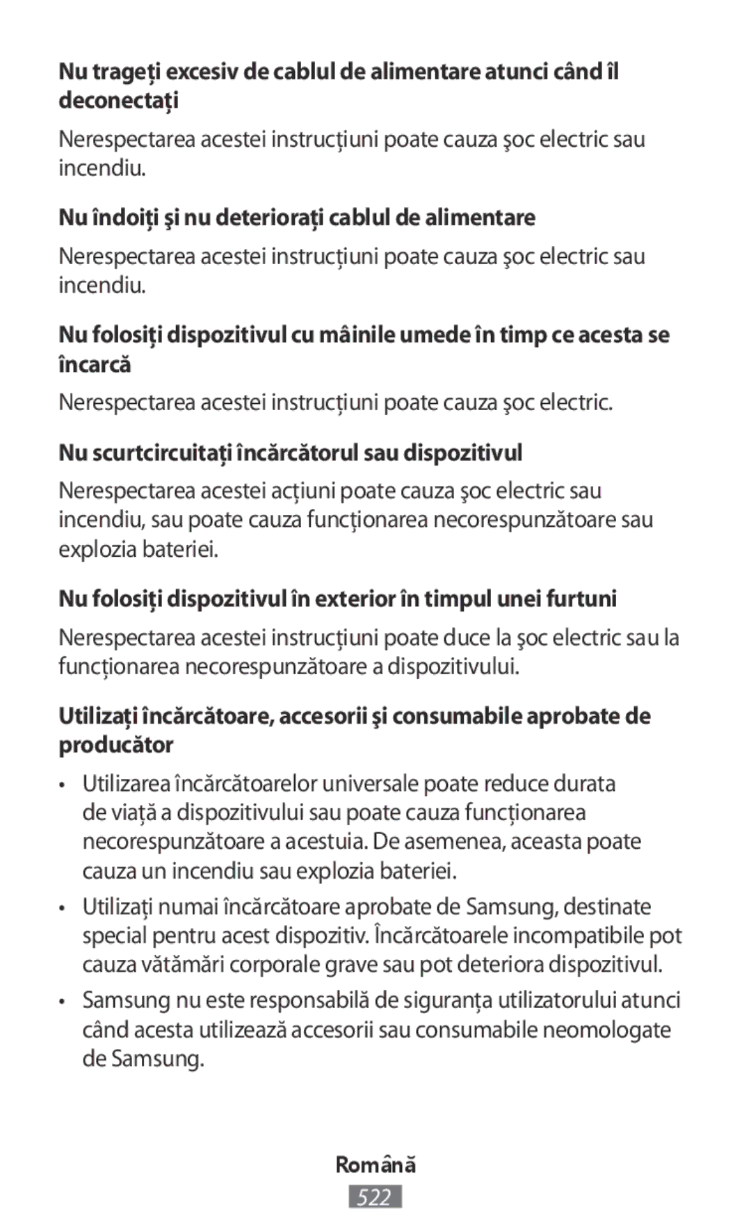 Samsung SM-R365NZKNITV Nu îndoiţi şi nu deterioraţi cablul de alimentare, Nu scurtcircuitaţi încărcătorul sau dispozitivul 