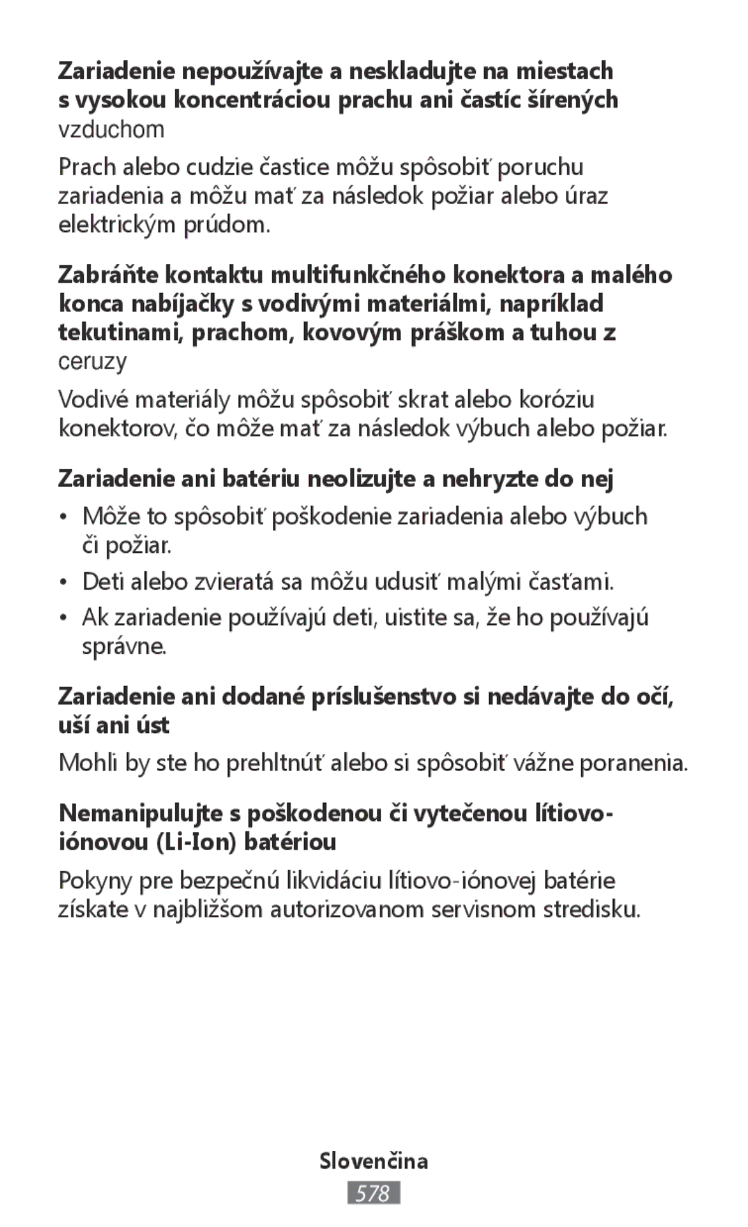 Samsung SM-R365NZRADBT, SM-R365NZKADBT, SM-R365NZKNDBT, SM-R365NZRNDBT Zariadenie ani batériu neolizujte a nehryzte do nej 