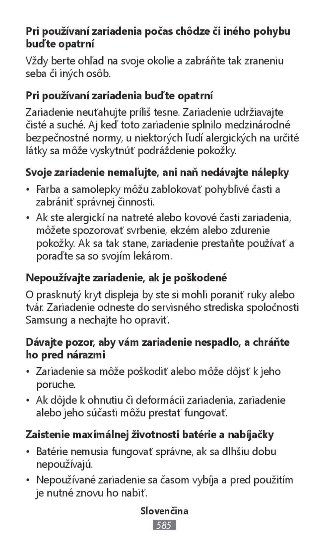 Samsung SM-R365NZKAITV manual Pri používaní zariadenia buďte opatrní, Svoje zariadenie nemaľujte, ani naň nedávajte nálepky 