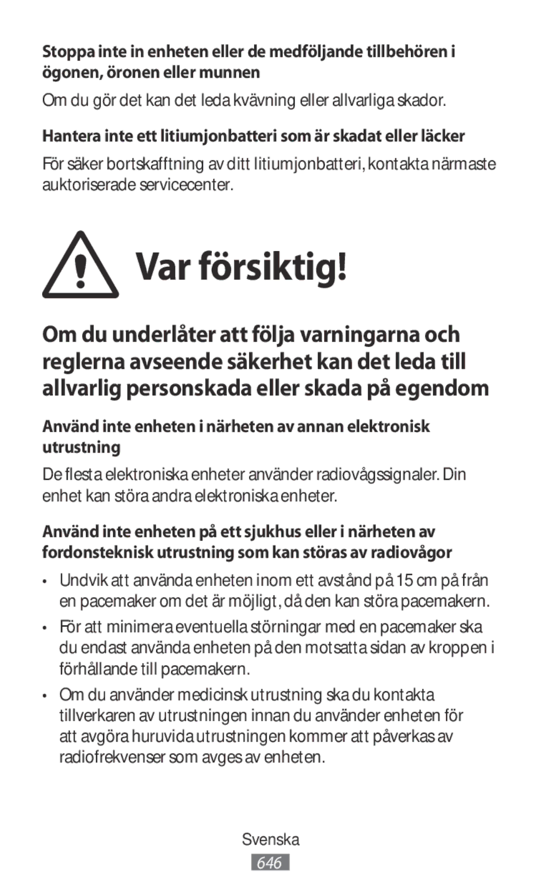 Samsung SM-R365NZRNXEF, SM-R365NZKADBT manual Var försiktig, Om du gör det kan det leda kvävning eller allvarliga skador 