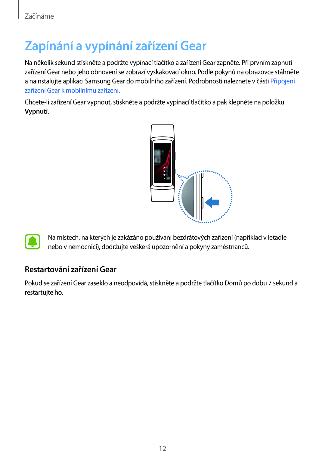 Samsung SM-R365NZKAXEZ, SM-R365NZRAXEZ manual Zapínání a vypínání zařízení Gear, Restartování zařízení Gear 