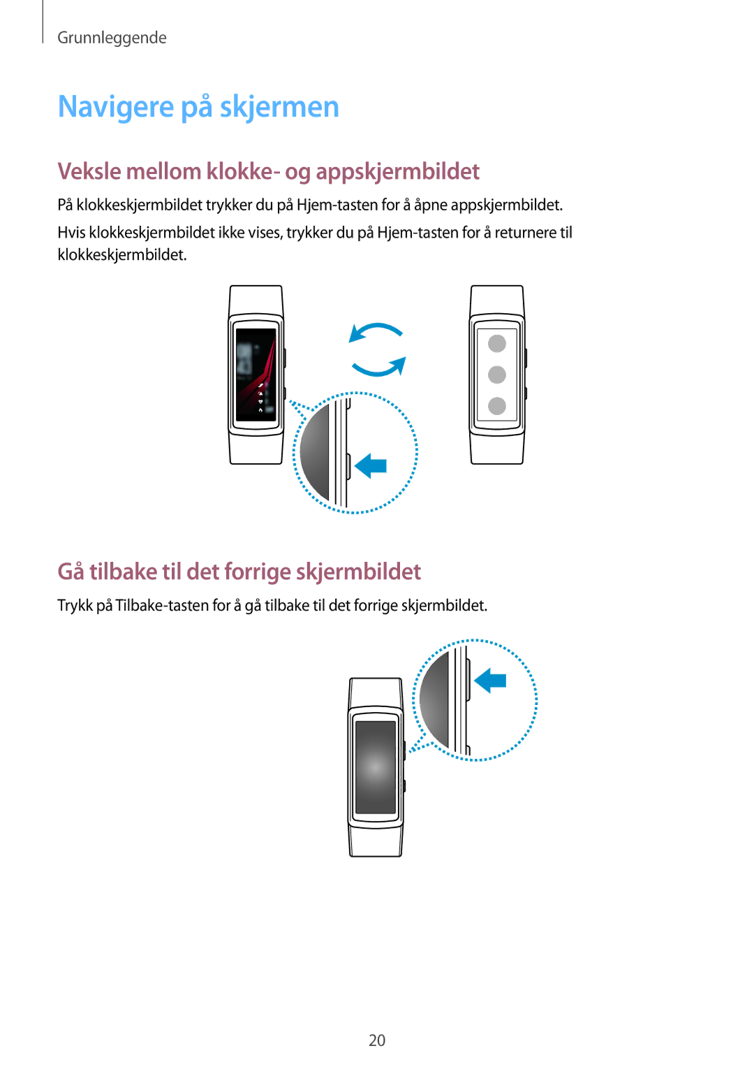 Samsung SM-R365NZKNNEE, SM-R365NZKANEE, SM-R365NZRNNEE manual Navigere på skjermen, Veksle mellom klokke- og appskjermbildet 