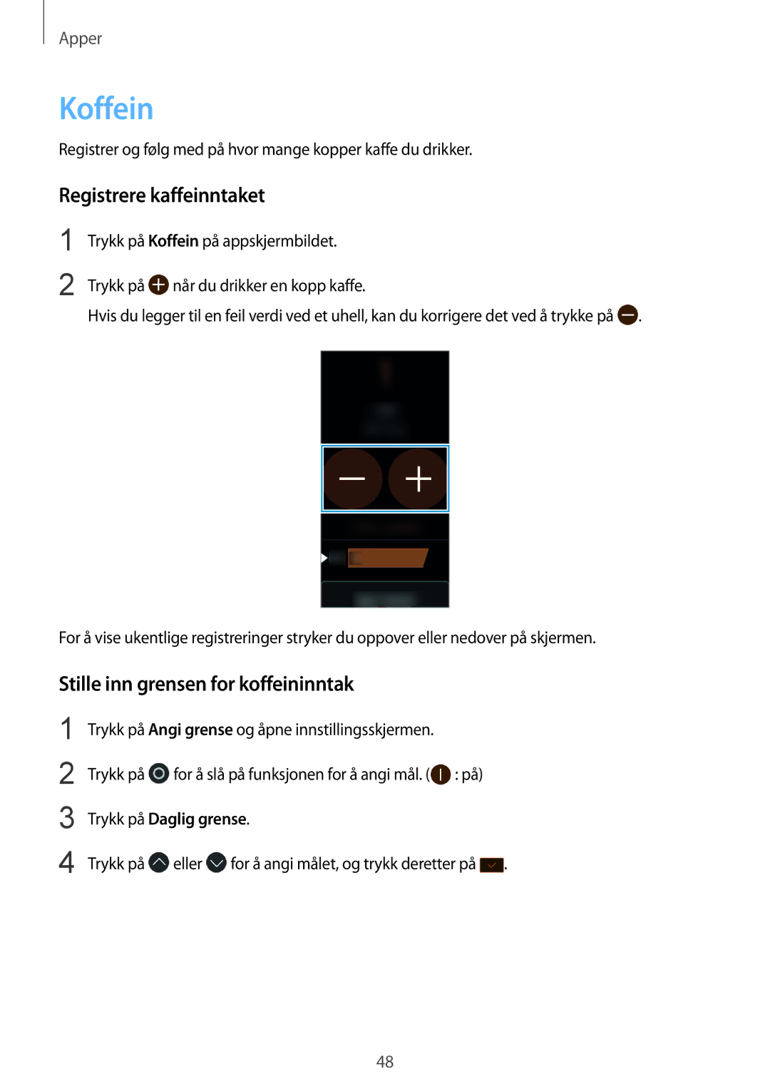 Samsung SM-R365NZKNNEE, SM-R365NZKANEE manual Koffein, Registrere kaffeinntaket, Stille inn grensen for koffeininntak 