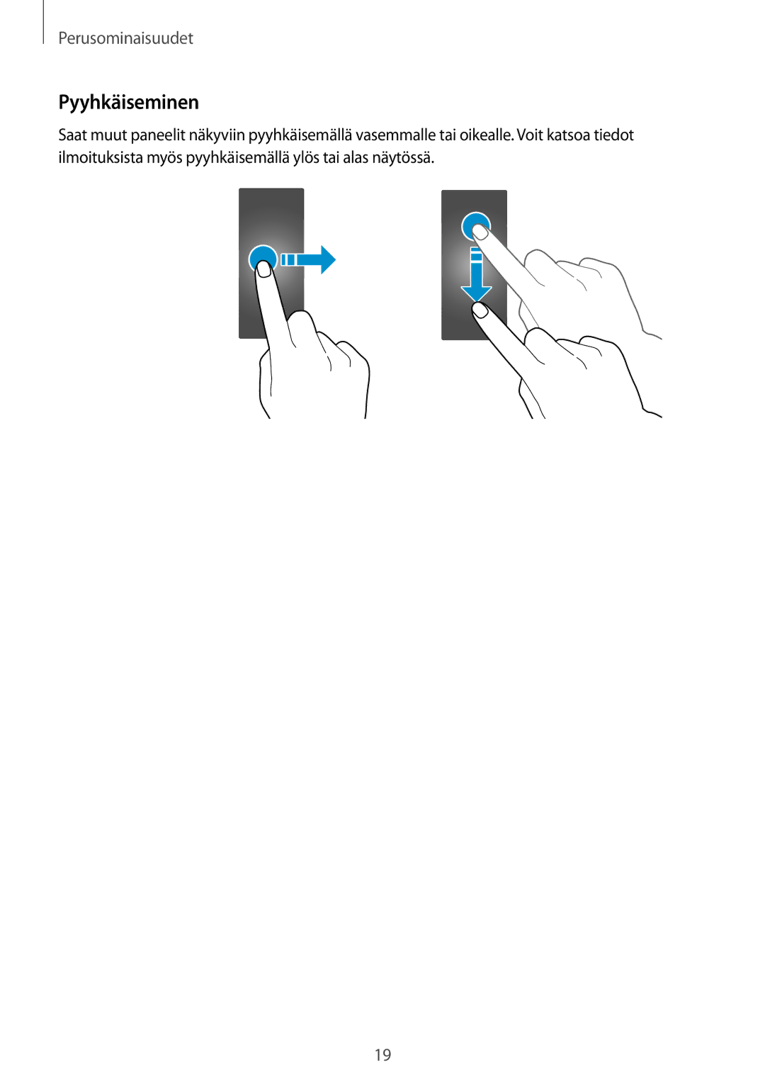 Samsung SM-R365NZRANEE, SM-R365NZKNNEE, SM-R365NZKANEE, SM-R365NZRNNEE manual Pyyhkäiseminen 