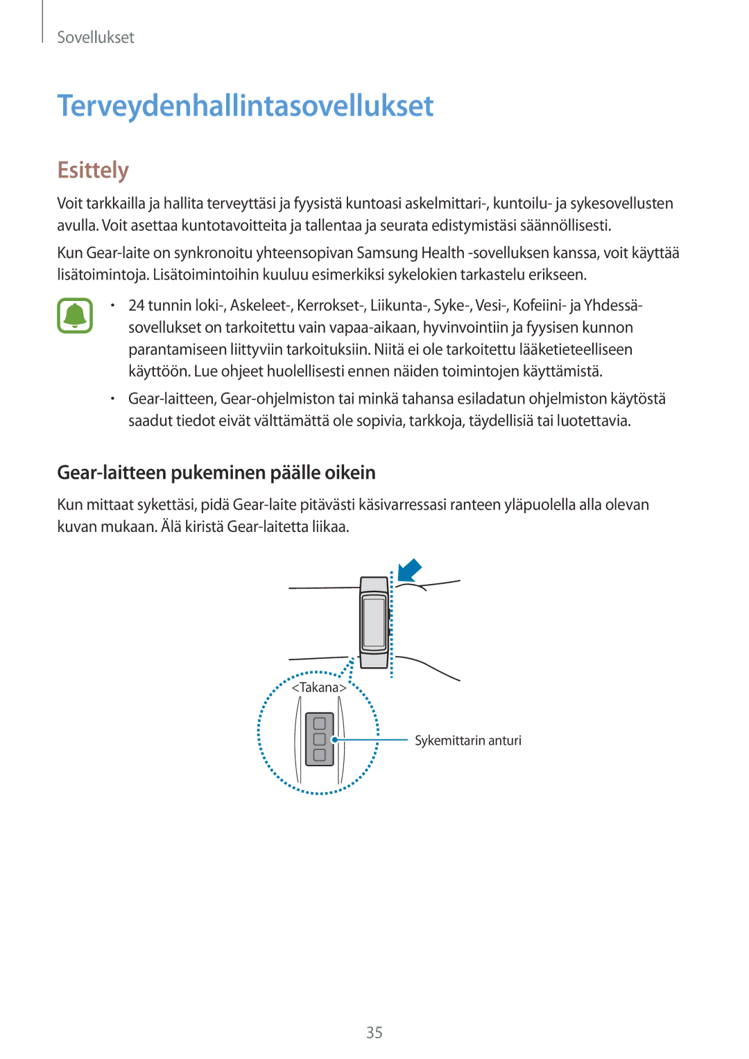 Samsung SM-R365NZRANEE, SM-R365NZKNNEE, SM-R365NZKANEE Terveydenhallintasovellukset, Gear-laitteen pukeminen päälle oikein 