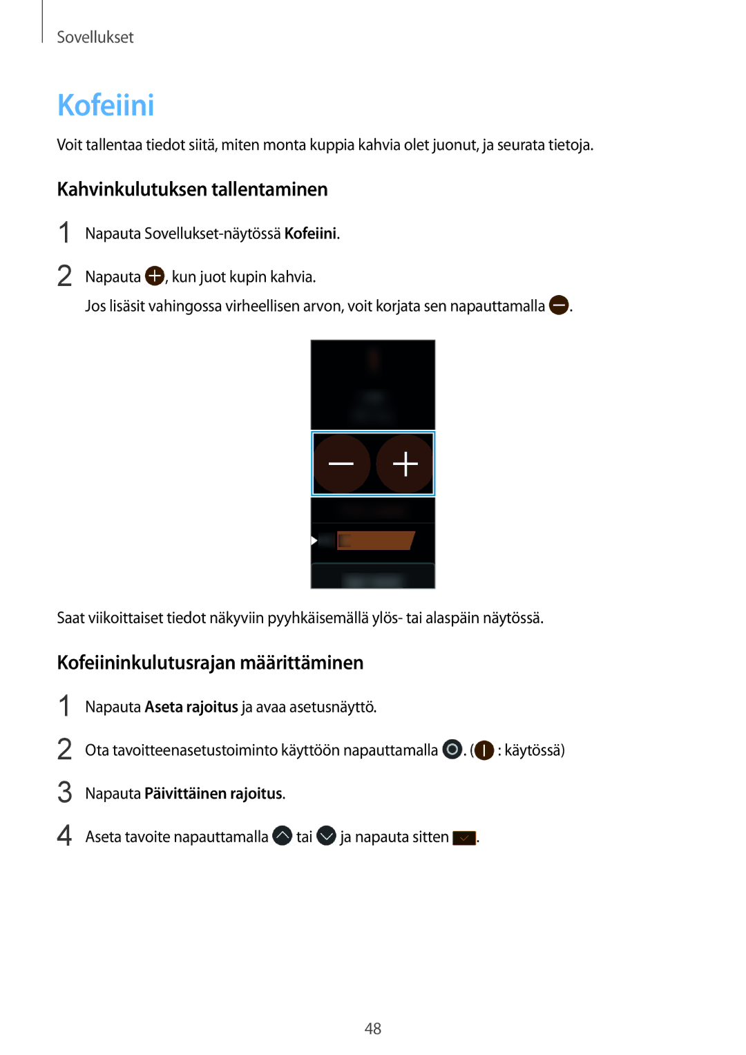 Samsung SM-R365NZKNNEE, SM-R365NZKANEE manual Kahvinkulutuksen tallentaminen, Kofeiininkulutusrajan määrittäminen 