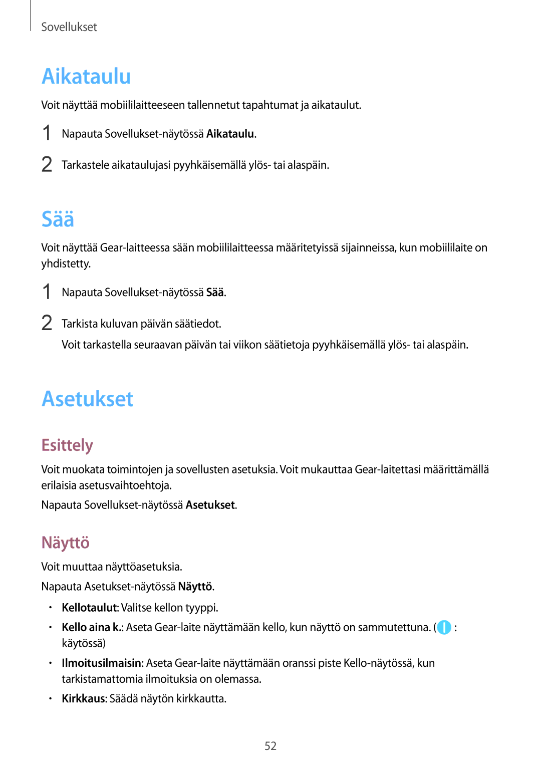 Samsung SM-R365NZKNNEE, SM-R365NZKANEE, SM-R365NZRNNEE, SM-R365NZRANEE manual Aikataulu, Sää, Asetukset, Näyttö 