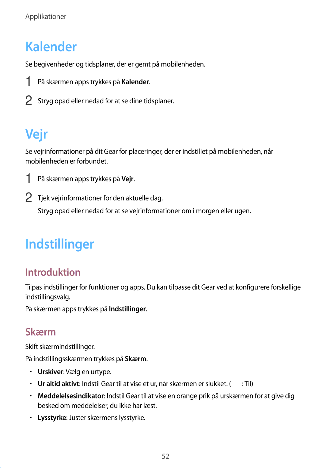 Samsung SM-R365NZKNNEE, SM-R365NZKANEE, SM-R365NZRNNEE, SM-R365NZRANEE manual Kalender, Vejr, Indstillinger, Skærm 