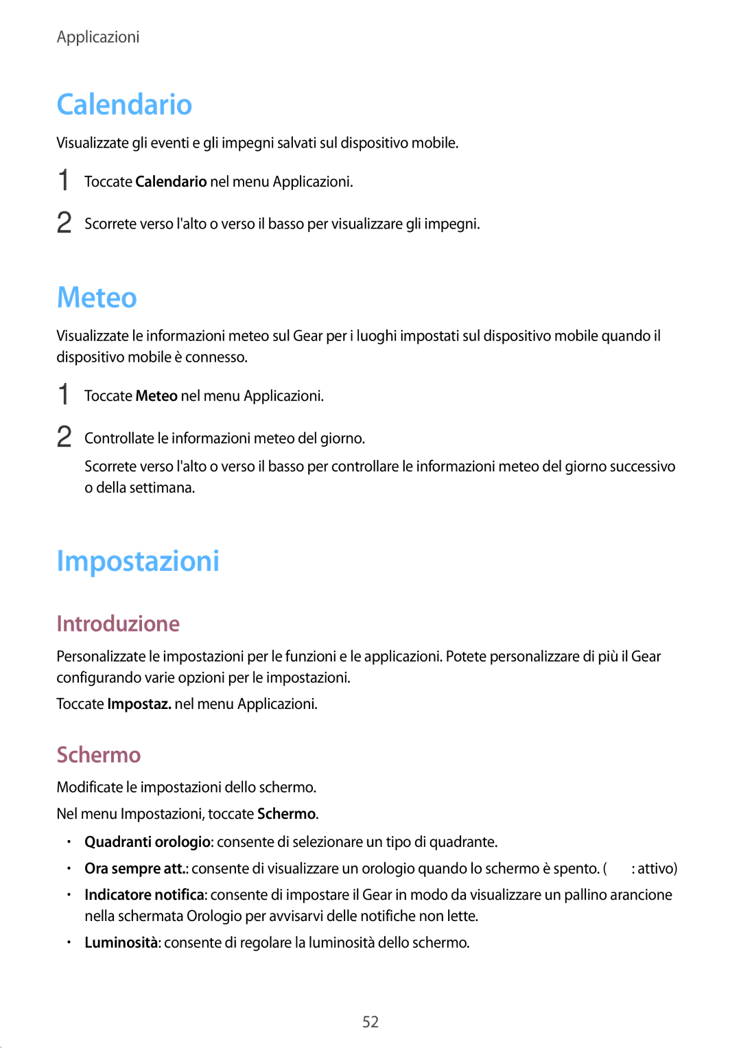 Samsung SM-R365NZRNITV, SM-R365NZRAITV, SM-R365NZKAITV, SM-R365NZKNITV manual Calendario, Meteo, Impostazioni, Schermo 