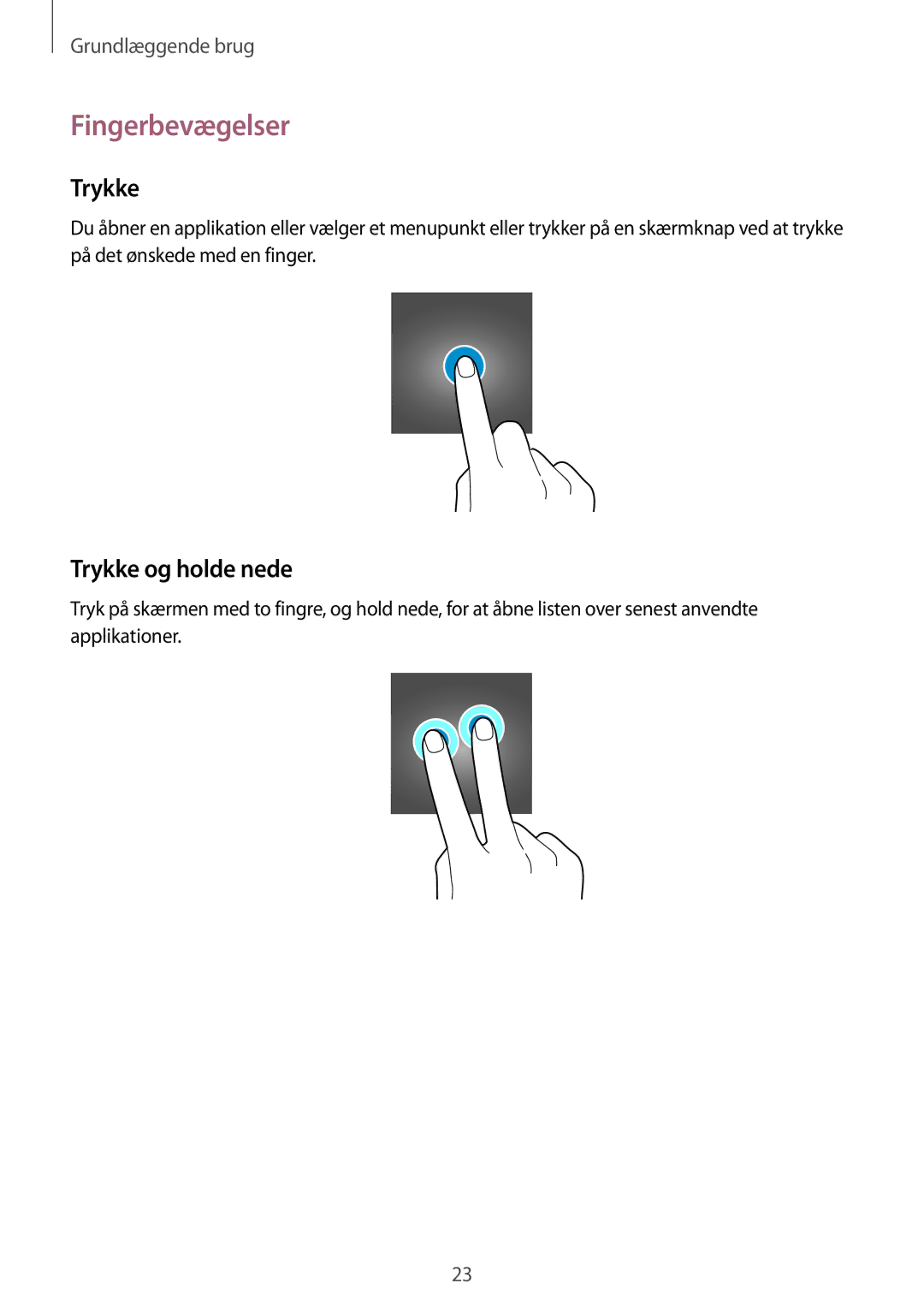 Samsung SM-R3800VSANEE, SM-R3800GNANEE, SM-R3800MOANEE manual Fingerbevægelser, Trykke og holde nede 