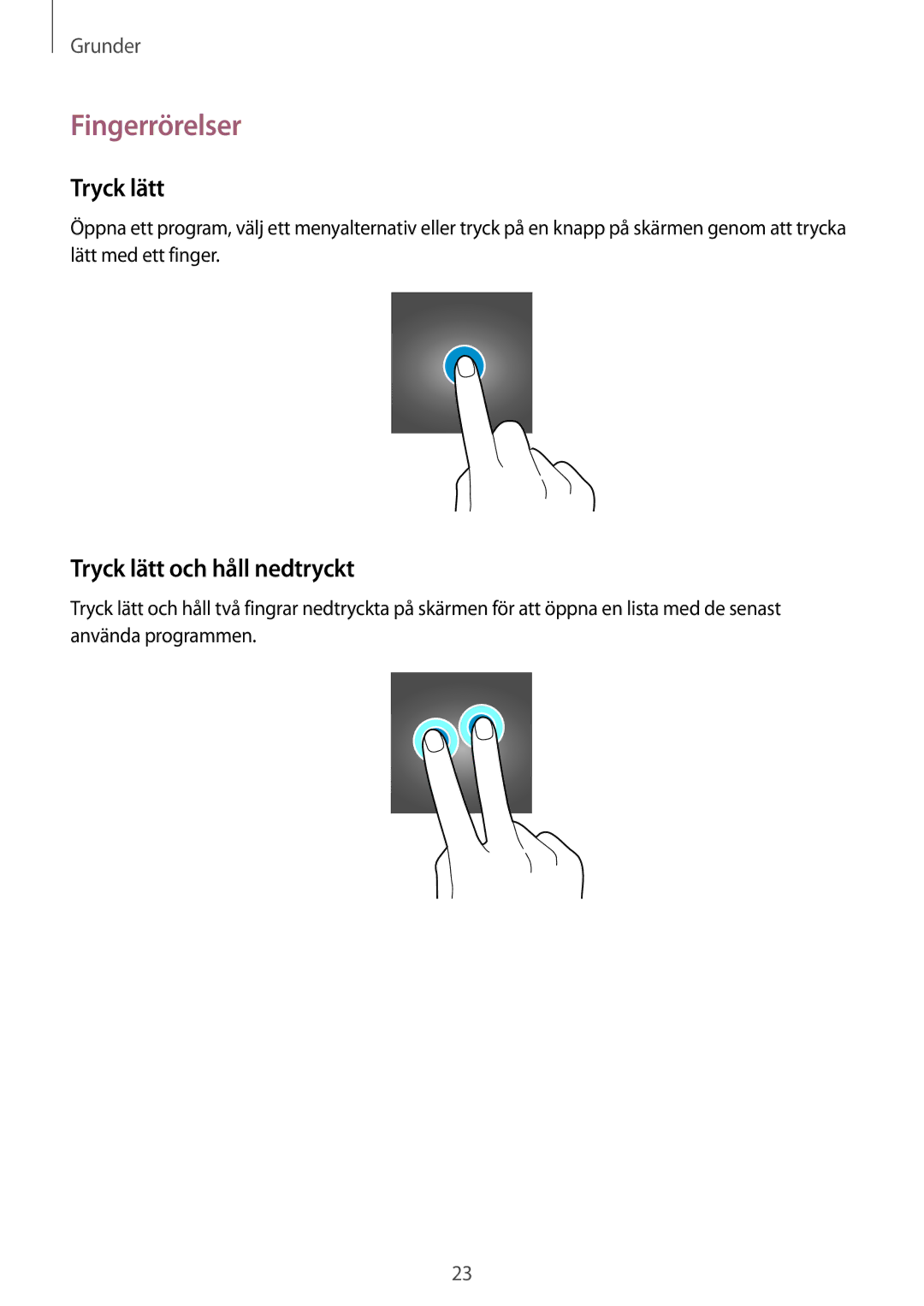 Samsung SM-R3800VSANEE, SM-R3800GNANEE, SM-R3800MOANEE manual Fingerrörelser, Tryck lätt och håll nedtryckt 